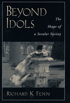 Hardcover Beyond Idols: The Shape of a Secular Society Book