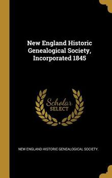 Hardcover New England Historic Genealogical Society, Incorporated 1845 Book