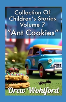 Paperback Ant Cookies: A Collection Of Children's Stories Volume 7 Book