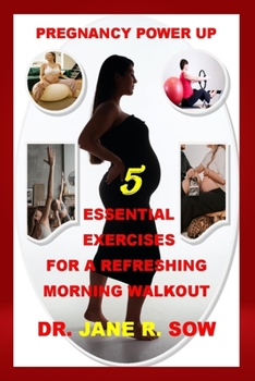 Paperback Pregnancy Power Up: 5 Essential Exercises for a Refreshing Morning Walkout Book