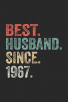 Best. Husband. Since. 1967.: 52nd Wedding Anniversary Best Husband Since 1967  Journal/Notebook Blank Lined Ruled 6x9 100 Pages