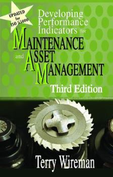 Hardcover Developing Performance Indicators for Managing Maintenance: Updated for Iso 55000 Book