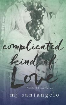 Paperback Complicated Kind of Love: Kinds of Love Series Book