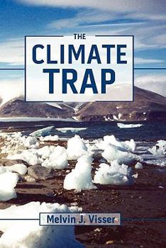 Paperback The Climate Trap: A Perilous Tripping of Earth's Natural Freeze Protection System Book