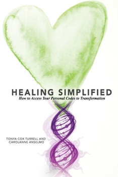 Paperback Healing Simplified: How to Access Your Personal Codes for Transformation Book