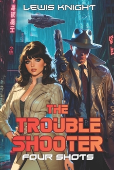 Paperback The Troubleshooter: Four Shots: New Haven Shots Collection Book