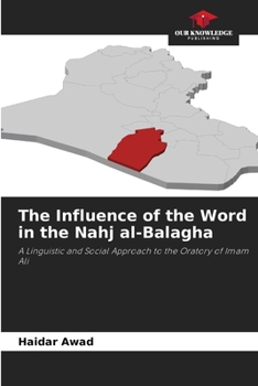 The Influence of the Word in the Nahj al-Balagha