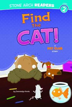 Paperback Find the Cat!: A Pet Club Story Book