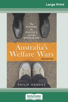 Paperback Australia's Welfare Wars: The players, the politics and the ideologies (3rd edition) (16pt Large Print Edition) [Large Print] Book