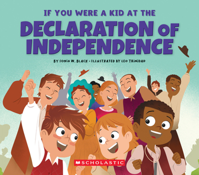 Paperback If You Were a Kid at the Declaration of Independence (1776) Book