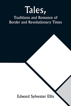 Paperback Tales, Traditions and Romance of Border and Revolutionary Times Book