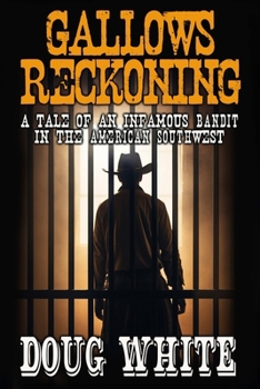 Paperback Gallows Reckoning: A Tale of an Infamous Bandit in the American Southwest Book