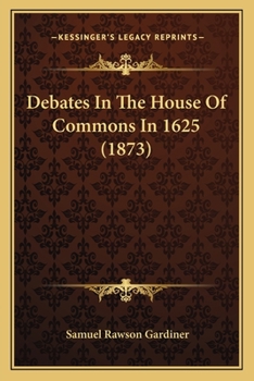 Paperback Debates In The House Of Commons In 1625 (1873) Book