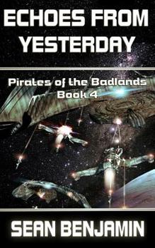 Echoes from Yesterday: Pirates of the Badlands Series Book 4 - Book #4 of the Pirates of the Badlands