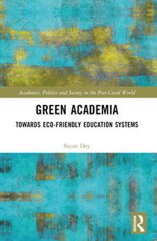 Paperback Green Academia: Towards Eco-Friendly Education Systems Book