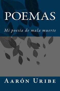 Paperback Poemas: Mi poesia de mala muerte [Spanish] Book