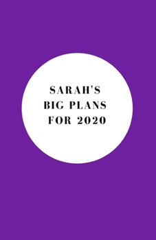 Paperback Sarah's Big Plans For 2020 - Notebook/Journal/Diary - Personalised Girl/Women's Gift - Christmas Stocking/Party Bag Filler - 100 lined pages (Purple) Book