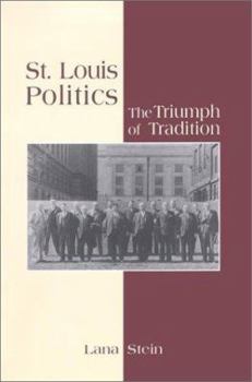 Paperback St. Louis Politics: The Triumph of Tradition Book