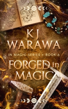 Forged In Magic: A Friends With Benefits, Magic, Paranormal Romance