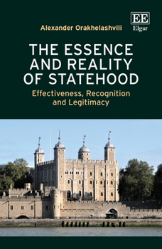 Hardcover The Essence and Reality of Statehood: Effectiveness, Recognition and Legitimacy Book