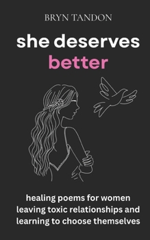 Paperback She Deserves Better: Healing Poems for Loss and Hope After Toxic Relationship Book