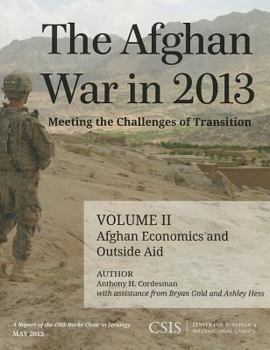Paperback The Afghan War in 2013: Meeting the Challenges of Transition: Afghan Economics and Outside Aid Book