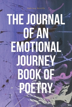 Paperback The Journal of an Emotional Journey Book of Poetry Book