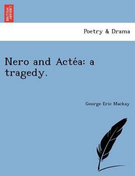 Paperback Nero and Acte a: A Tragedy. Book