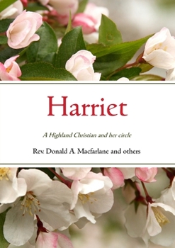 Paperback Harriet: A Highland Christian and her circle Book