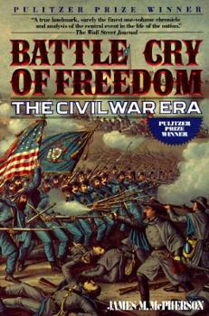 Paperback Battle Cry of Freedom: The Civil War Era Book