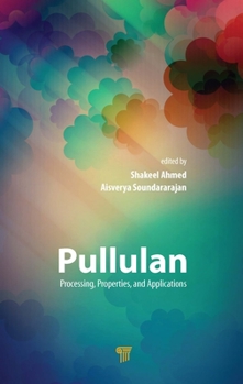 Hardcover Pullulan: Processing, Properties, and Applications Book