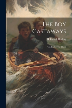 Paperback The boy Castaways; or, Endeavour Island Book