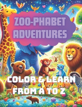 Paperback Zoo-phabet Adventures: Color & Learn from A to Z Book