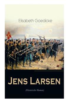 Paperback Jens Larsen (Historischer Roman): Die Zeit des Deutsch-Dänischen Krieges [German] Book