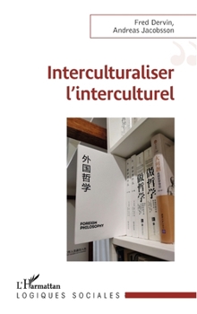 Interculturaliser l'interculturel (Logiques Sociales) (French Edition)