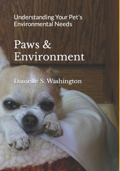 Paperback Paws & Environment: Understanding Your Pet's Environmental Needs Book