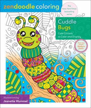 Paperback Zendoodle Coloring: Cuddle Bugs: Cute Critters to Color and Display Book