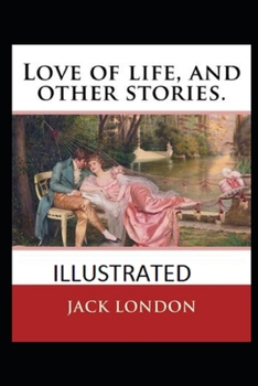 Paperback Love of Life & Other Stories Illustrated Book