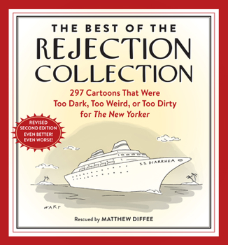 Paperback The Best of the Rejection Collection: 297 Cartoons That Were Too Dark, Too Weird, or Too Dirty for the New Yorker Book