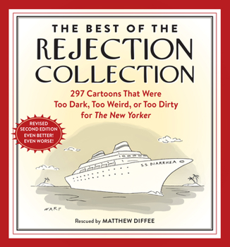 The Best of the Rejection Collection: 307 Cartoons That Were Too Dark, Too Weird, or Too Naughty for The New Yorker - Book  of the Rejection Collection