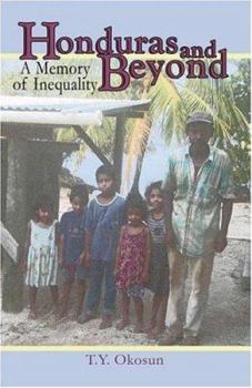 Paperback Honduras And Beyond: A Memory of Inequality Book