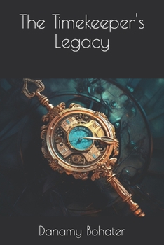 Paperback The Timekeeper's Legacy Book