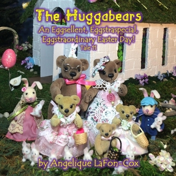 Paperback The Huggabears: An Eggsellent, Eggstraspecial, Eggstraordinary Easter Day! Book