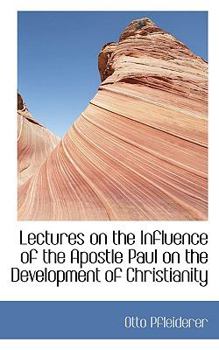 Paperback Lectures on the Influence of the Apostle Paul on the Development of Christianity Book