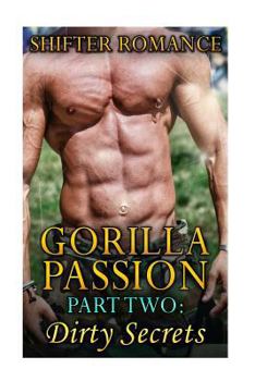 Paperback Gorilla Passion: Part Two: Dirty Secrets Book