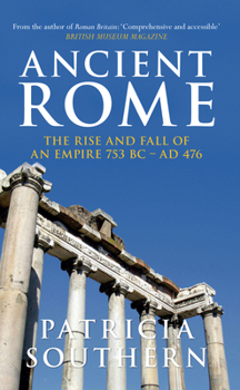 Paperback Ancient Rome the Rise and Fall of an Empire 753bc-Ad476 Book