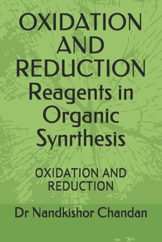 Paperback OXIDATION AND REDUCTION Reagents in Organic Synrthesis: Oxidation and Reduction Book