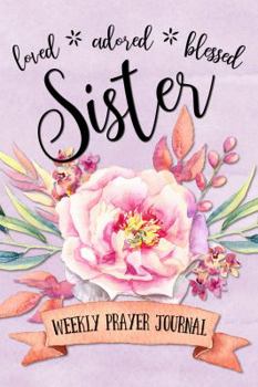 Paperback Loved Adored Blessed Sister Weekly Prayer Journal Book