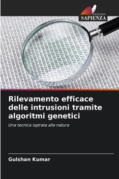 Paperback Rilevamento efficace delle intrusioni tramite algoritmi genetici [Italian] Book