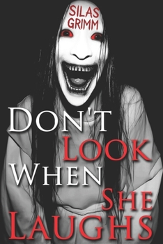 Don't Look When She Laughs: A Psychological Horror — A Terrifying Short Horror Story That Stands Among the Scariest Horror Books for Adults, Blending ... of Horror Novels for Adults (HAUNTED INK)